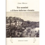 Tre uomini e il loro inferno vissuto